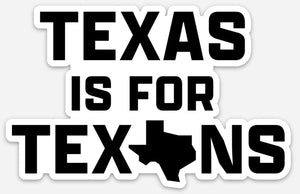 Texas is for Texans Sticker / Block